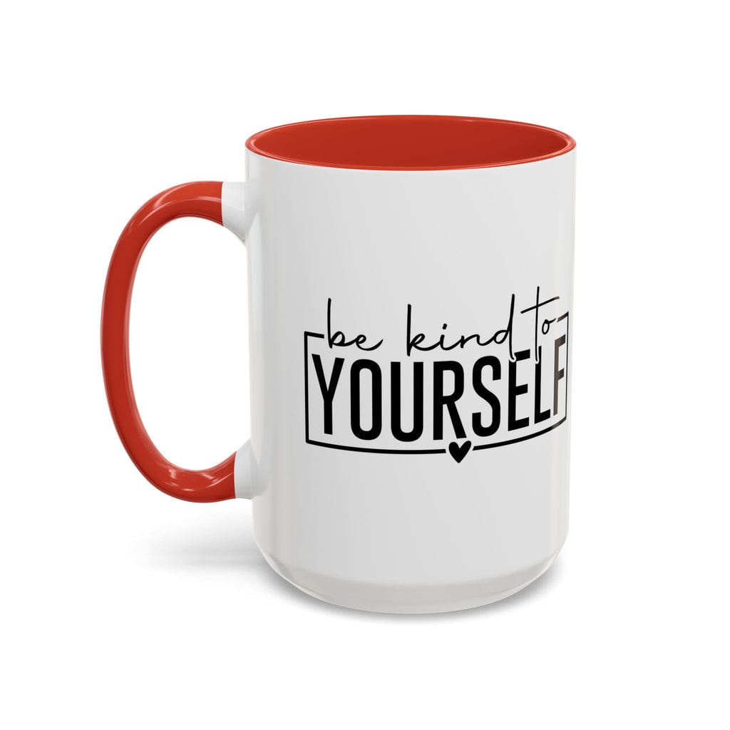 Be Kind To Yourself Accent Coffee Mug — Motivational Self-Care Tea Cup (11/15 oz)