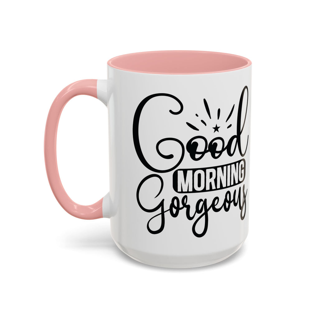 Good Morning Gorgeous Accent Coffee Mug – 11/15oz Pink Interior