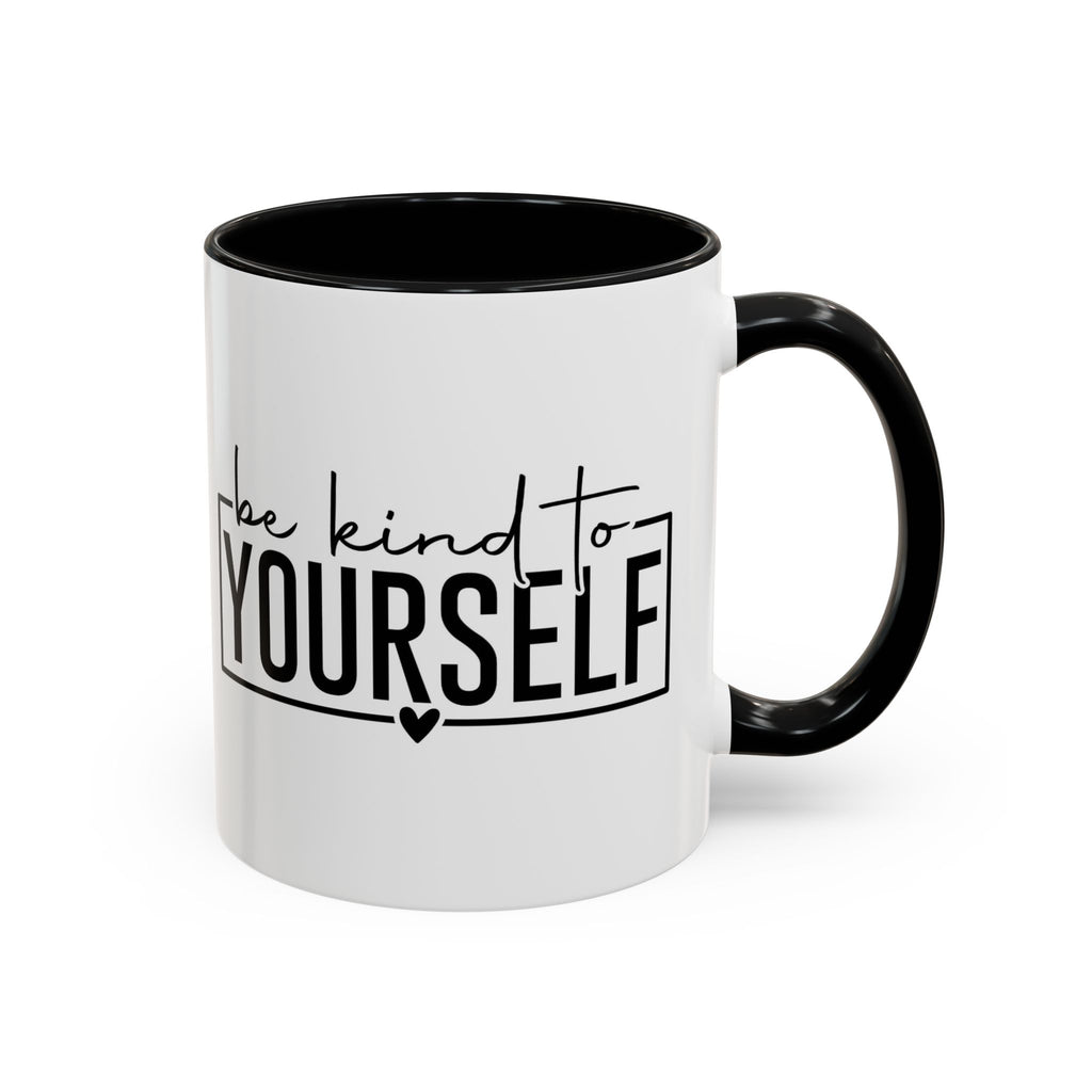 Be Kind To Yourself Accent Coffee Mug — Motivational Self-Care Tea Cup (11/15 oz)