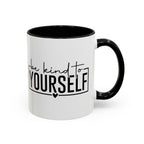Be Kind To Yourself Accent Coffee Mug — Motivational Self-Care Tea Cup (11/15 oz)