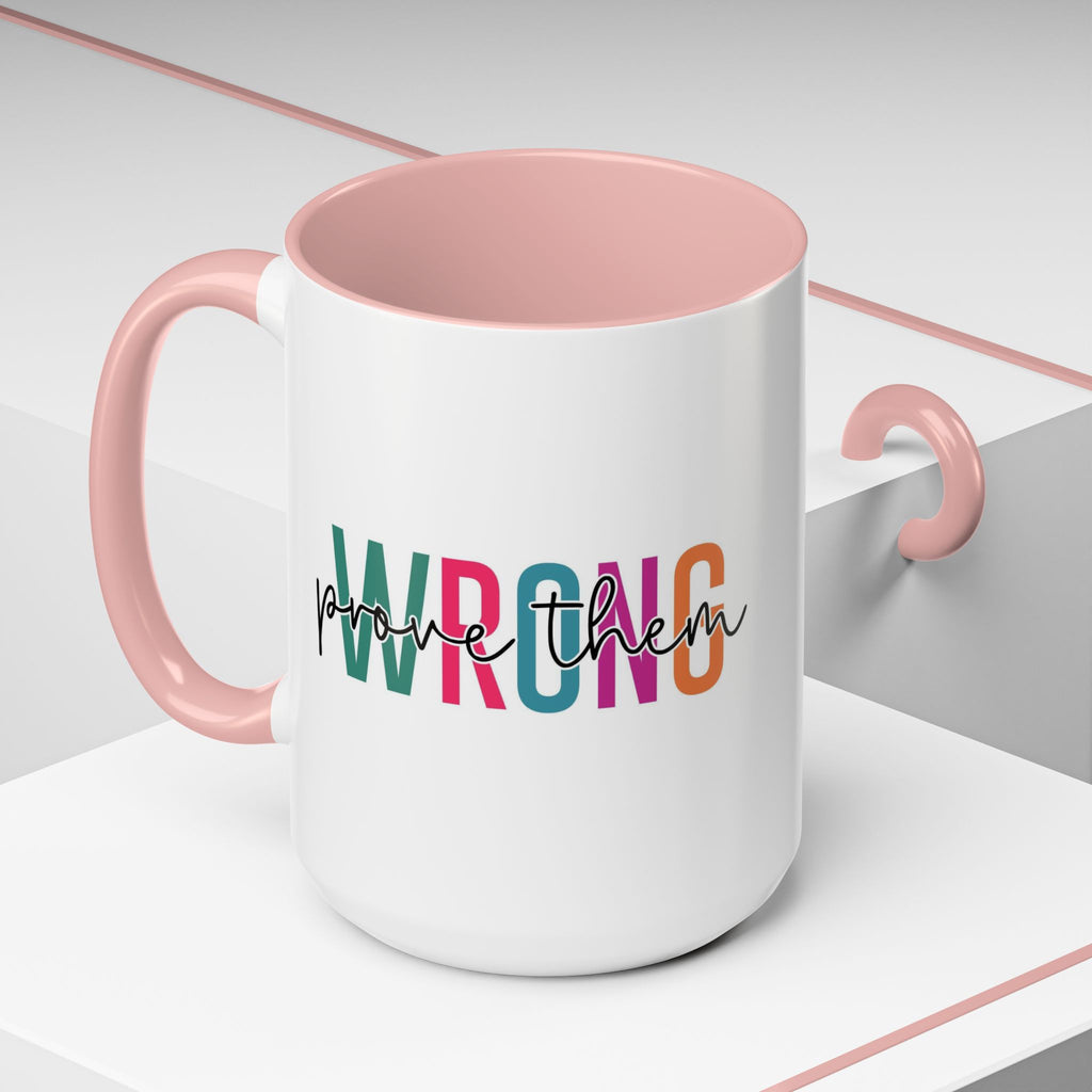 Accent Coffee Mug — "Prove Them Wrong" Colorful Motivational Ceramic Mug (11/15oz)