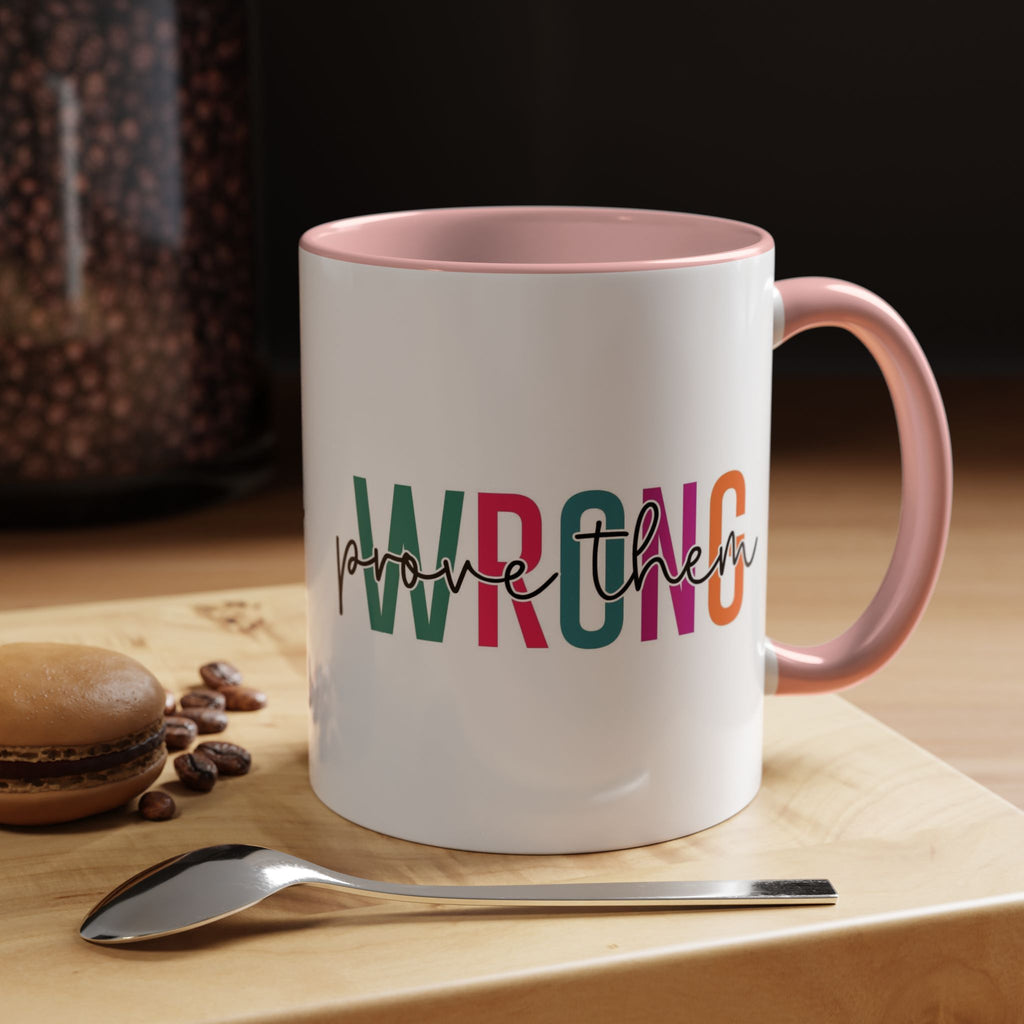 Accent Coffee Mug — "Prove Them Wrong" Colorful Motivational Ceramic Mug (11/15oz)