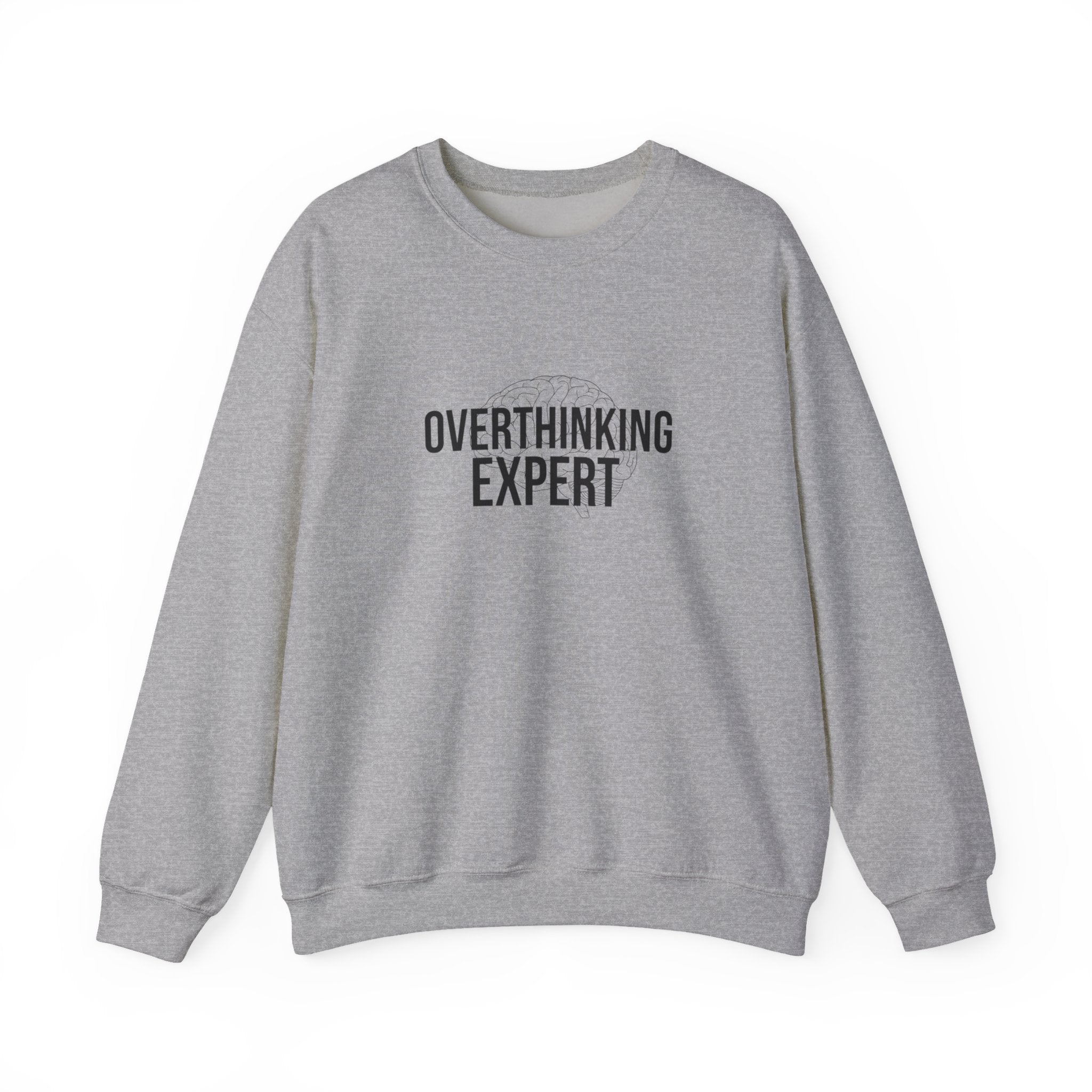 Overthinking Expert Sweatshirt | Sarcastic Quote, Self-Deprecating Humor
