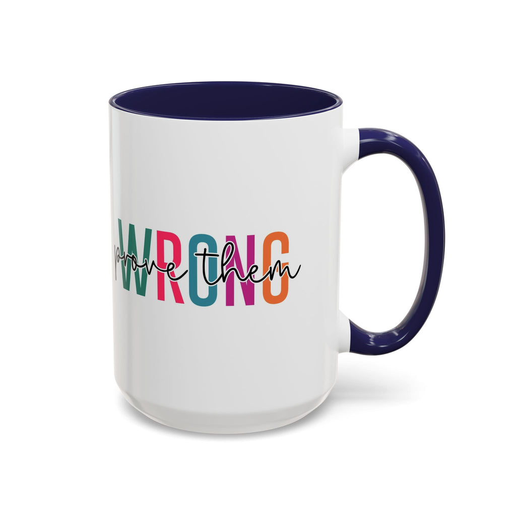 Accent Coffee Mug — "Prove Them Wrong" Colorful Motivational Ceramic Mug (11/15oz)