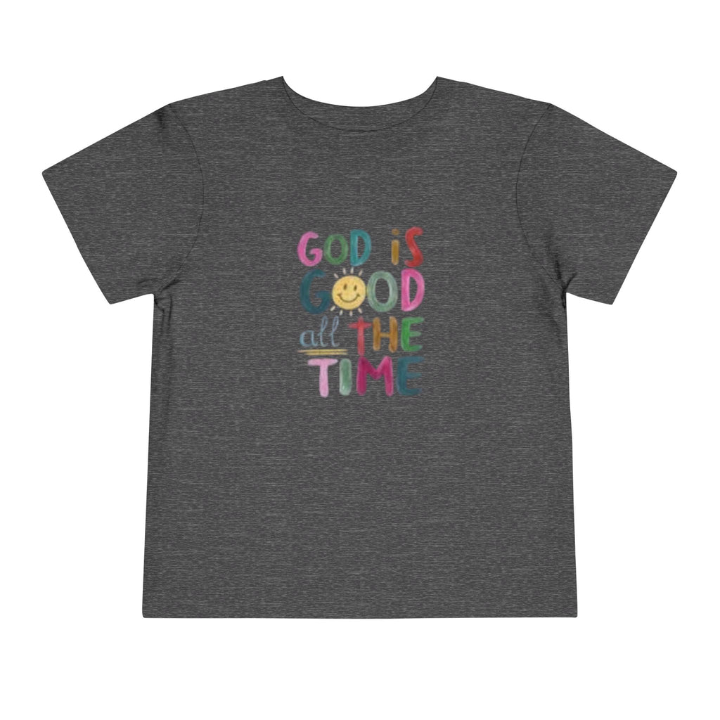 God Is Good All The Time Toddler Tee