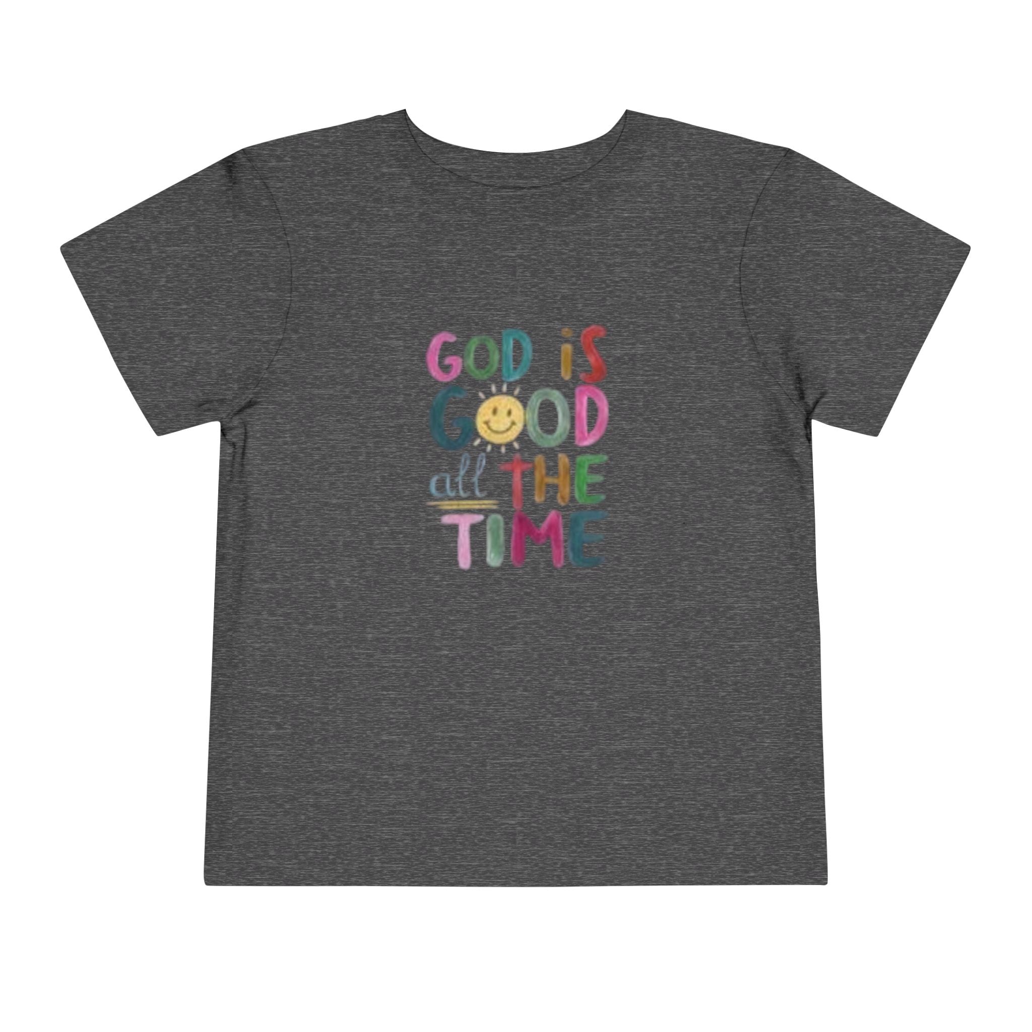 God Is Good All The Time Toddler Tee