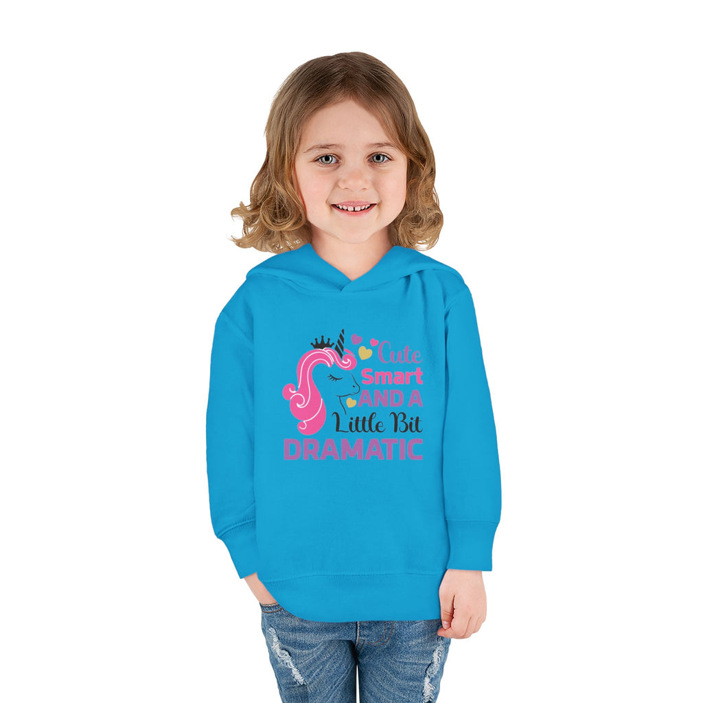Toddler Hoodie — "Cute, Smart and a Little Bit Dramatic" Unicorn Pullover