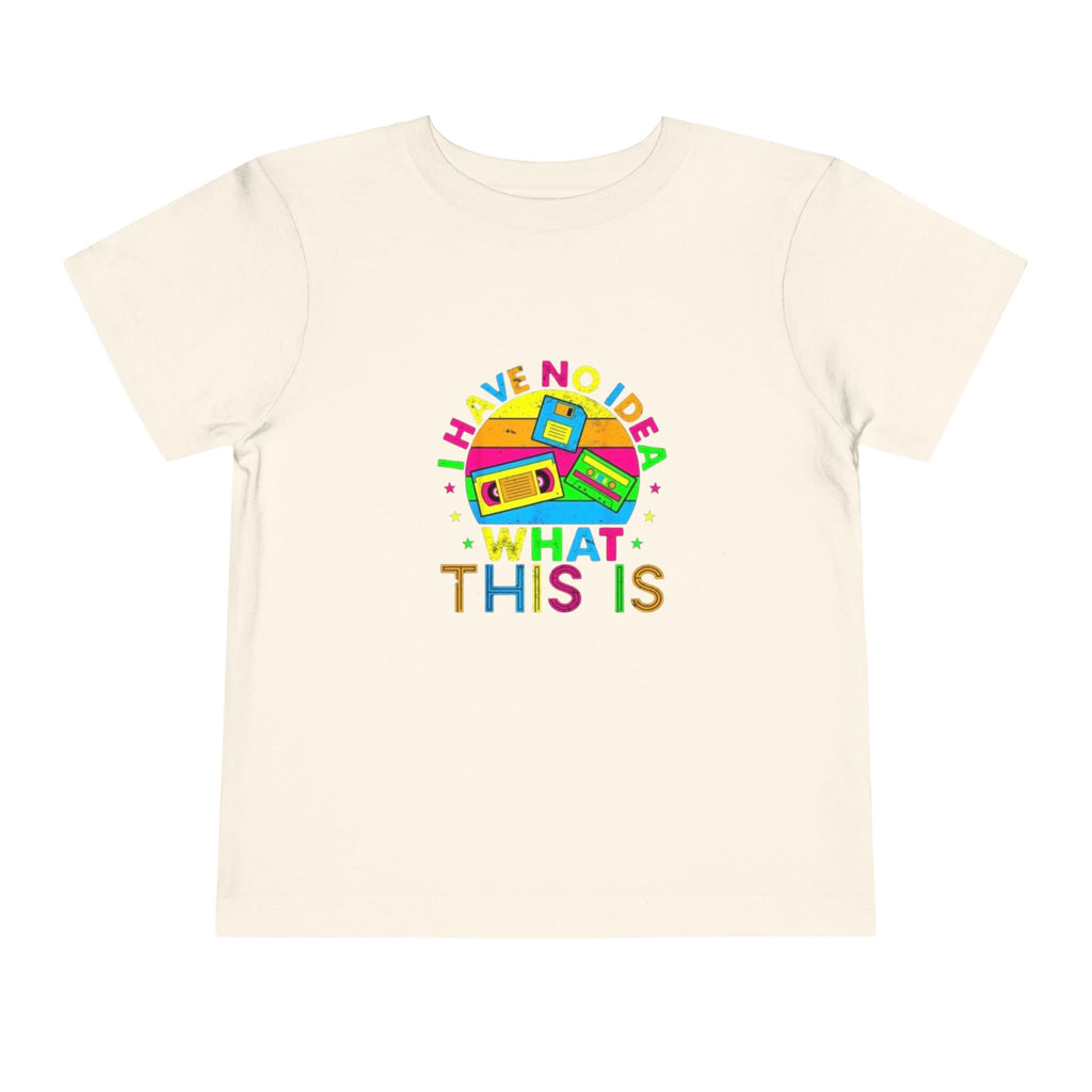 Toddler Tee — "I Have No Idea What This Is" Colorful Retro Toy Graphic