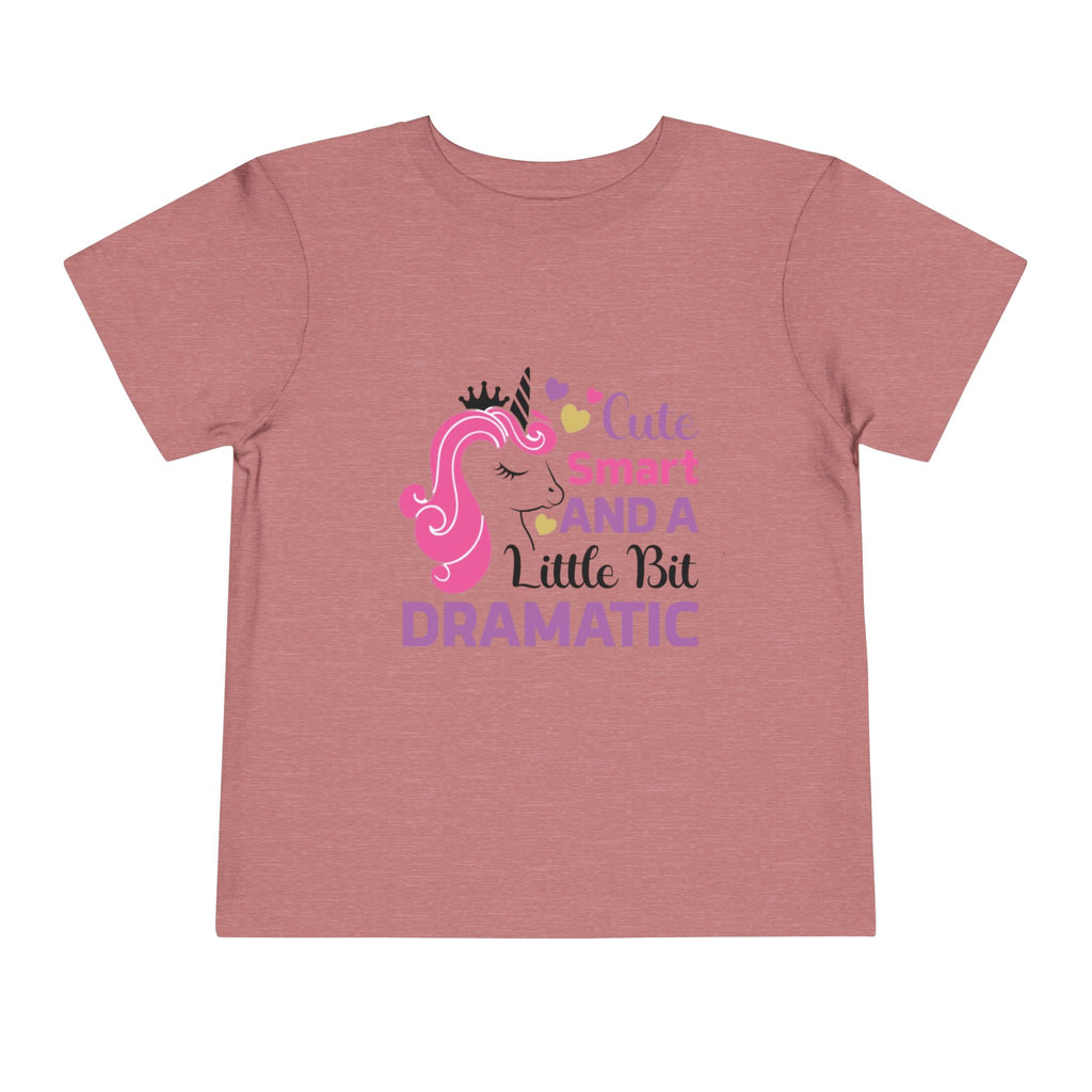 Toddler Tee — Cute Smart and a Little Bit Dramatic Unicorn Shirt