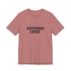 Overthinking Expert Tee | Sarcastic Shirt, Self-Deprecating Quote