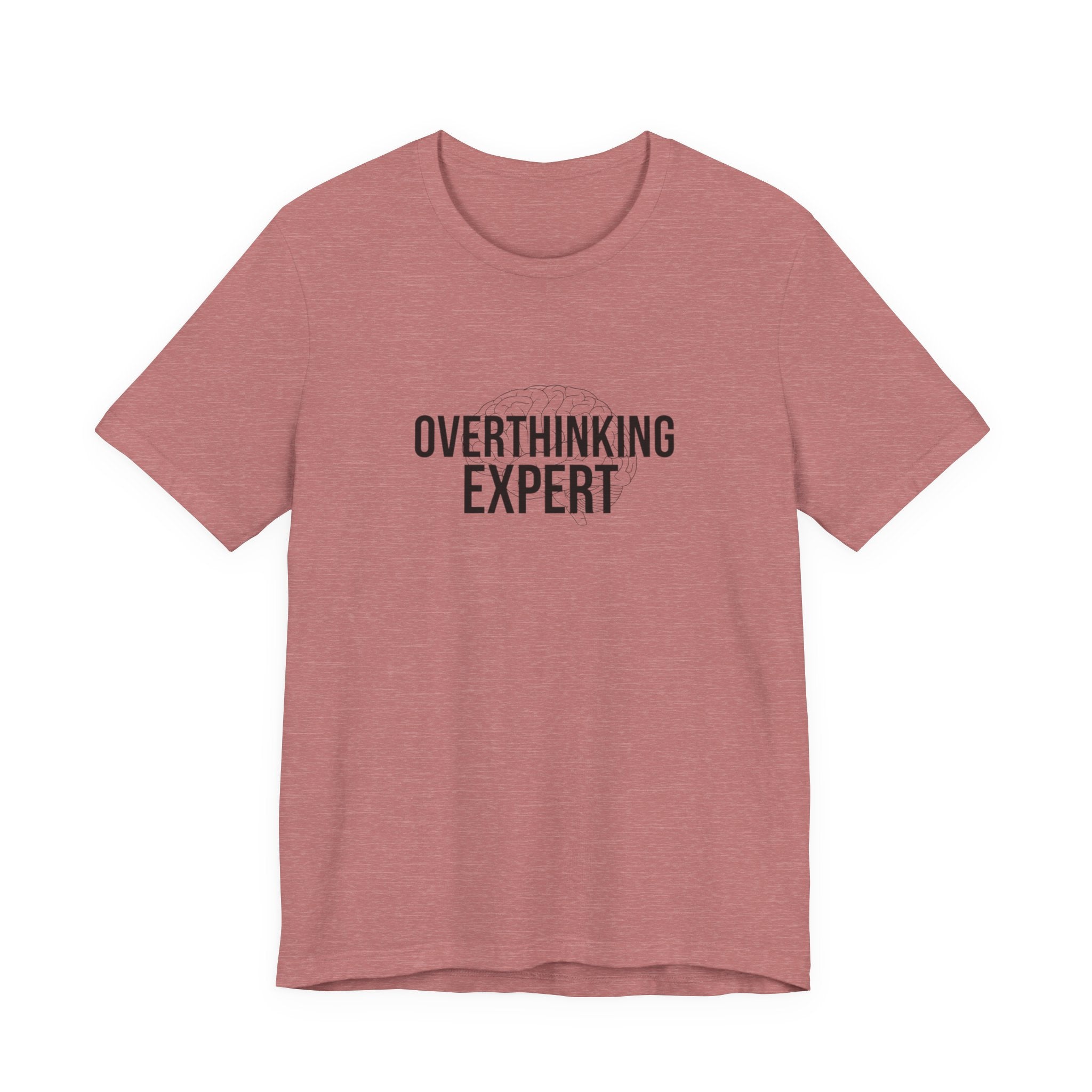 Overthinking Expert Tee | Sarcastic Shirt, Self-Deprecating Quote