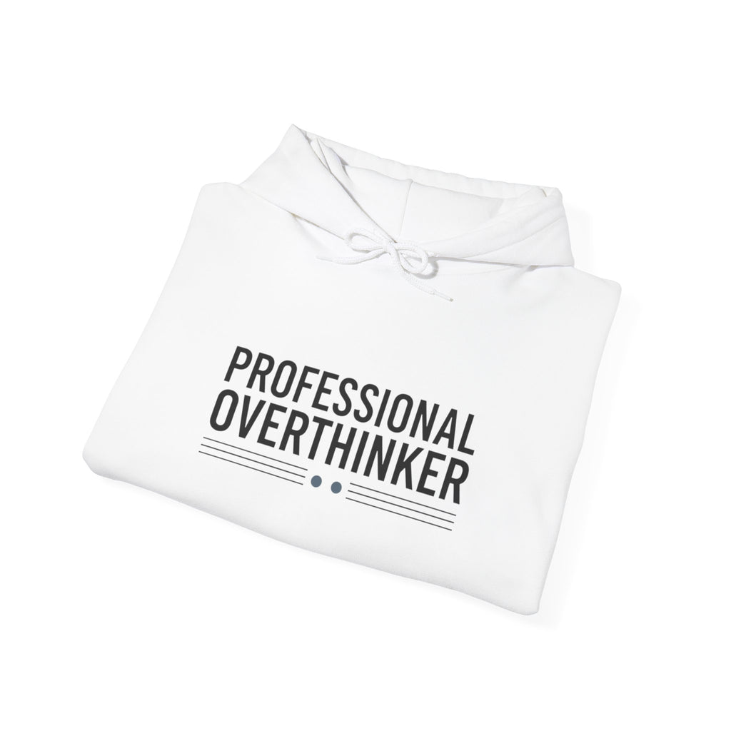 Professional Overthinker Hoodie | Sarcastic Self-Deprecating Quote, Minimal Text