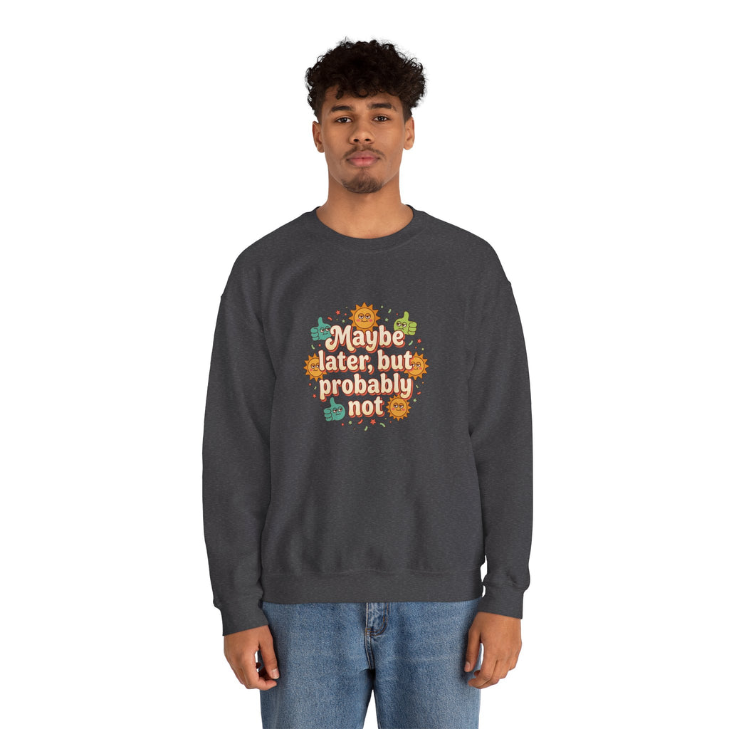 Crewneck Sweatshirt — "Maybe Later, But Probably Not" Retro Floral Graphic