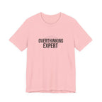 Overthinking Expert Tee | Sarcastic Shirt, Self-Deprecating Quote