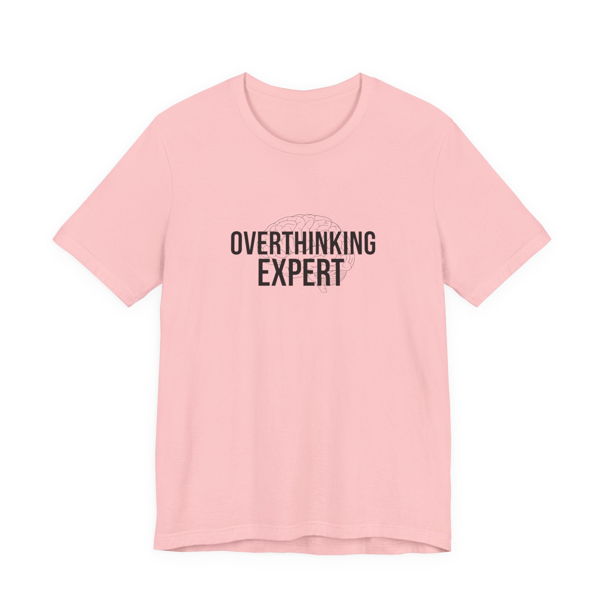 Overthinking Expert Tee | Sarcastic Shirt, Self-Deprecating Quote