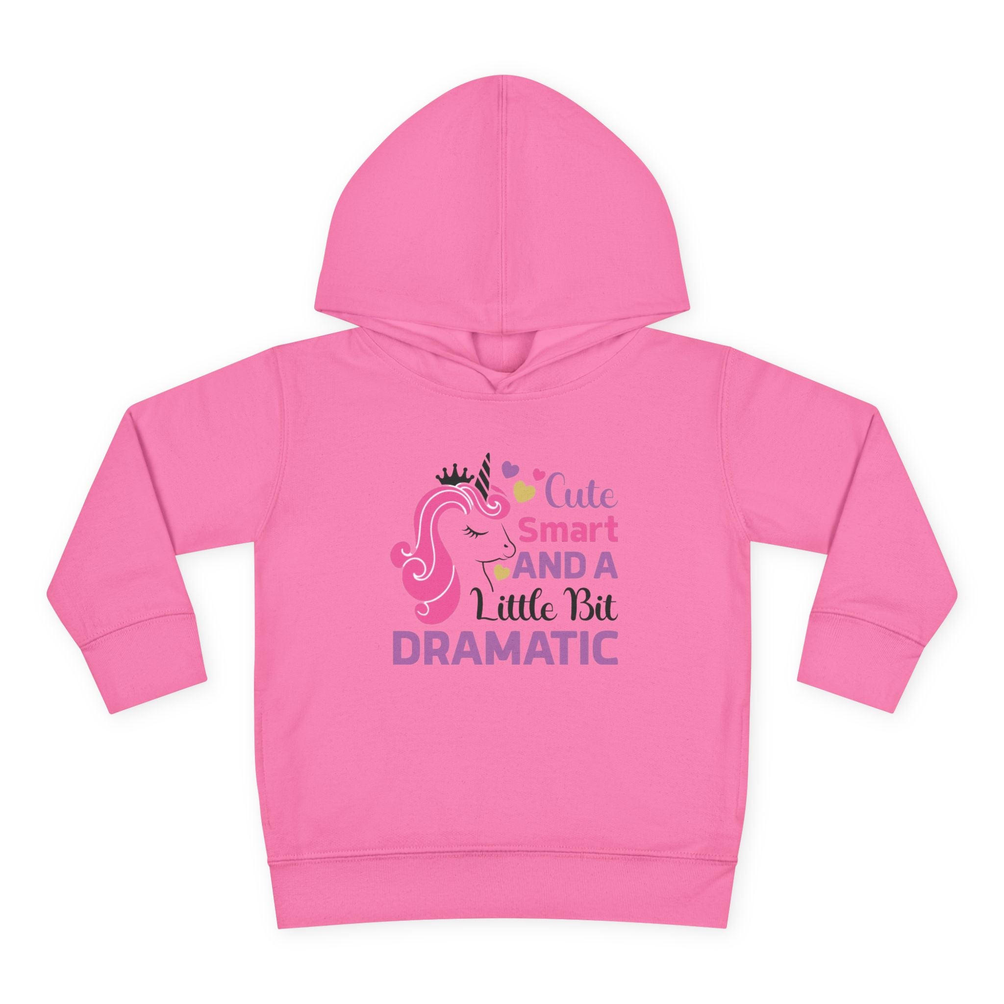 Toddler Hoodie — "Cute, Smart and a Little Bit Dramatic" Unicorn Pullover