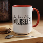 Be Kind To Yourself Accent Coffee Mug — Motivational Self-Care Tea Cup (11/15 oz)