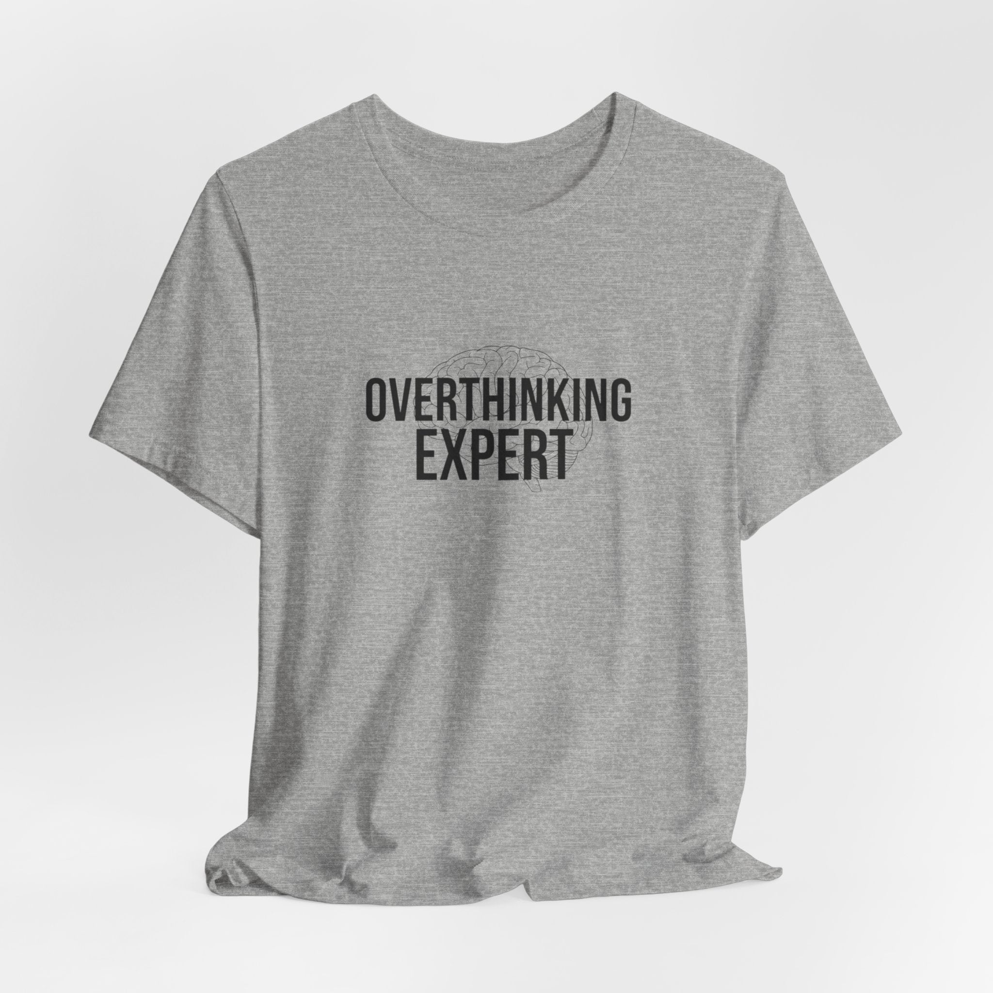 Overthinking Expert Tee | Sarcastic Shirt, Self-Deprecating Quote