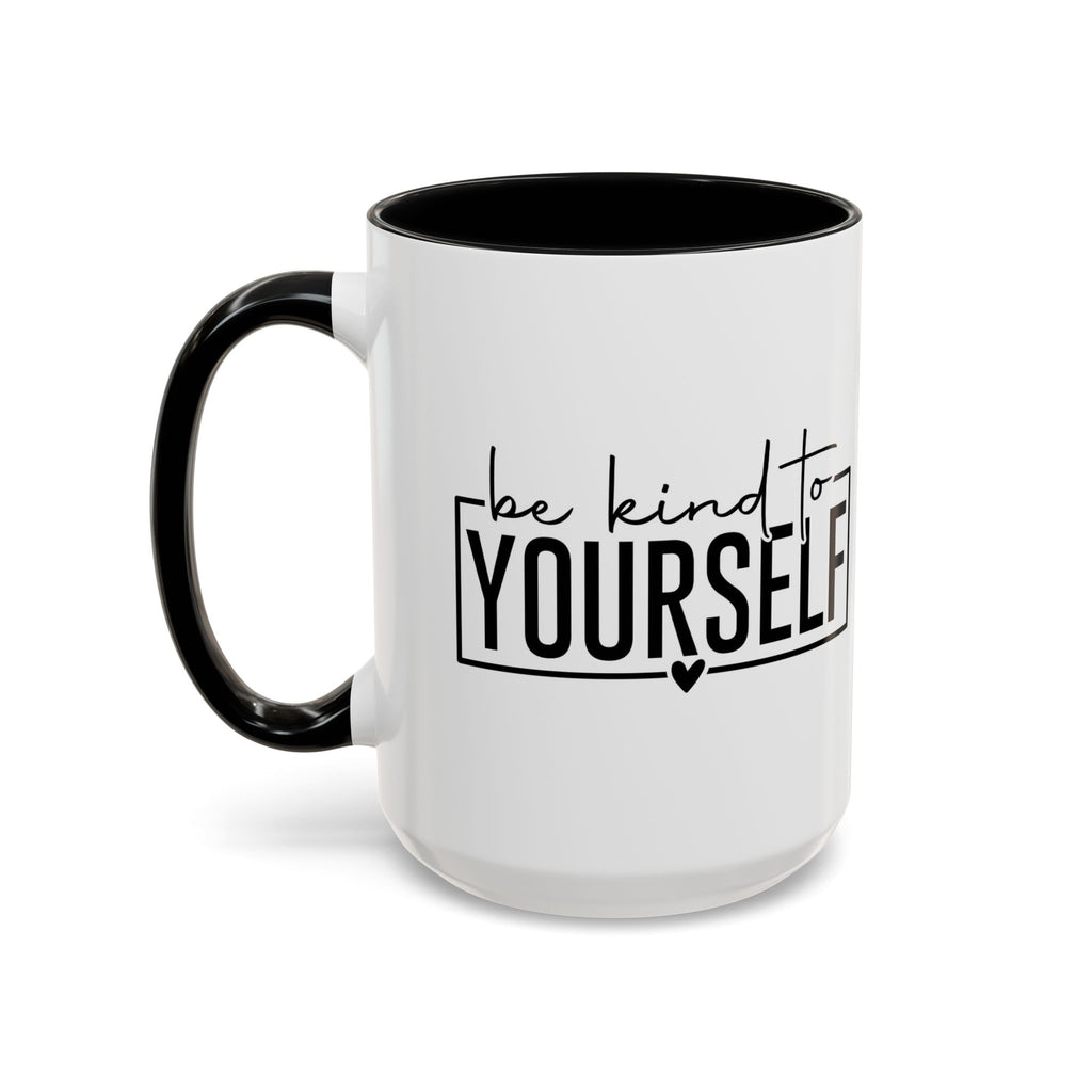 Be Kind To Yourself Accent Coffee Mug — Motivational Self-Care Tea Cup (11/15 oz)