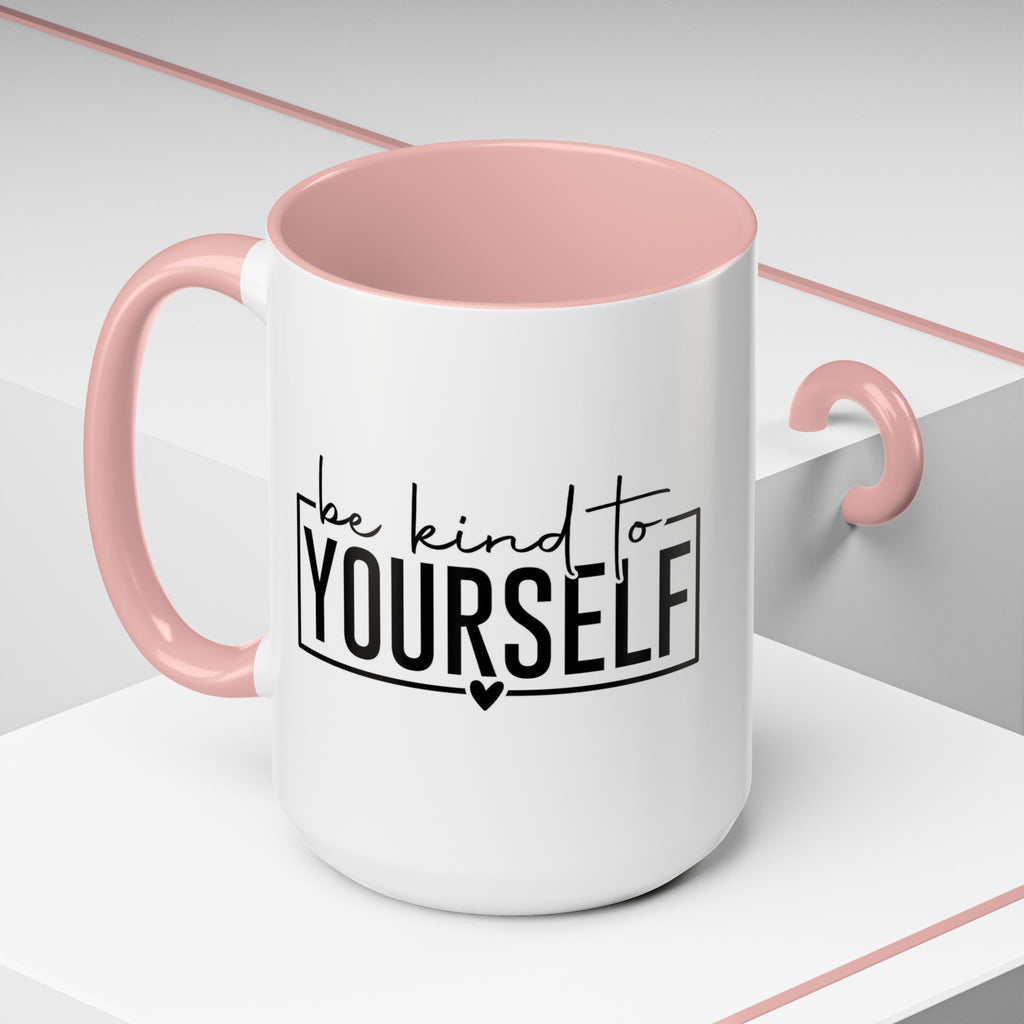 Be Kind To Yourself Accent Coffee Mug — Motivational Self-Care Tea Cup (11/15 oz)