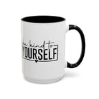 Be Kind To Yourself Accent Coffee Mug — Motivational Self-Care Tea Cup (11/15 oz)