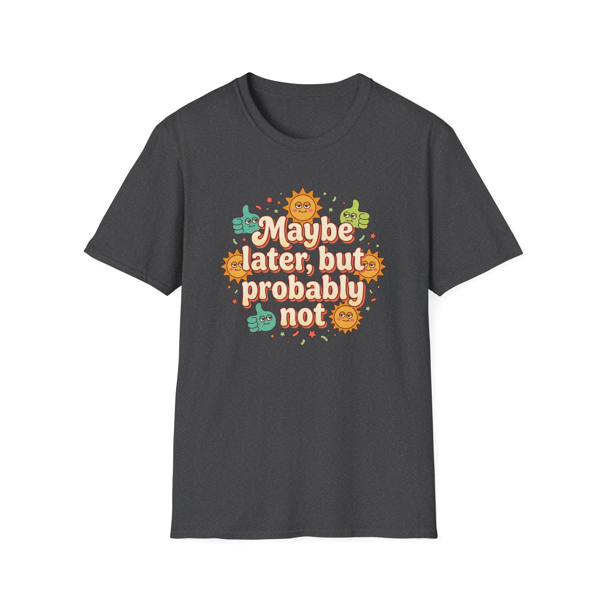 Maybe Later But Probably Not T-Shirt — Funny Retro Sun & Cactus Graphic Tee