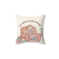 Square Pillow — “It’s Okay to Take a Break” Cozy Comfort Throw Pillow