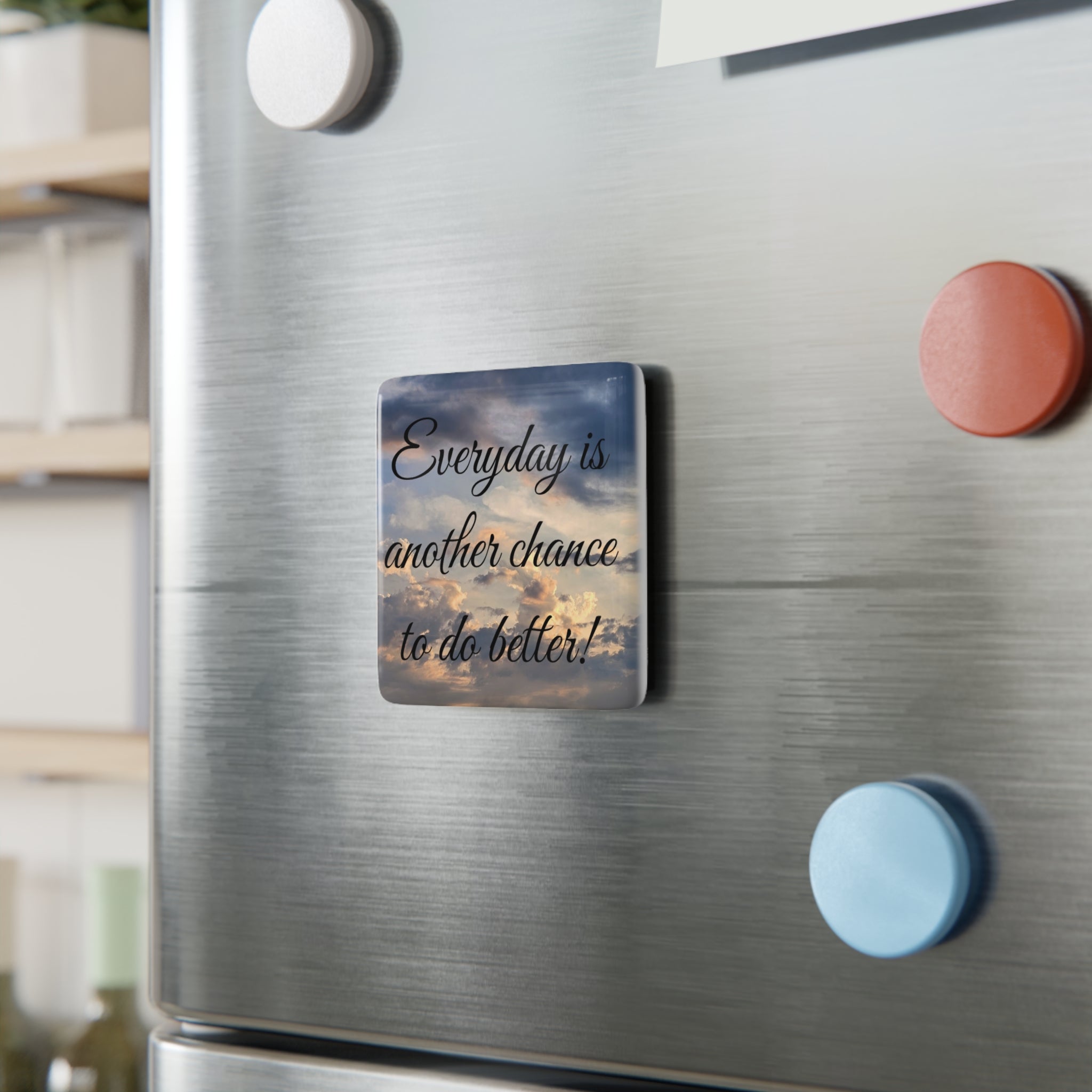 Porcelain Magnet — 'Everyday is Another Chance to Do Better' Inspirational Sky Quote