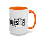 Be Kind To Yourself Accent Coffee Mug — Motivational Self-Care Tea Cup (11/15 oz)