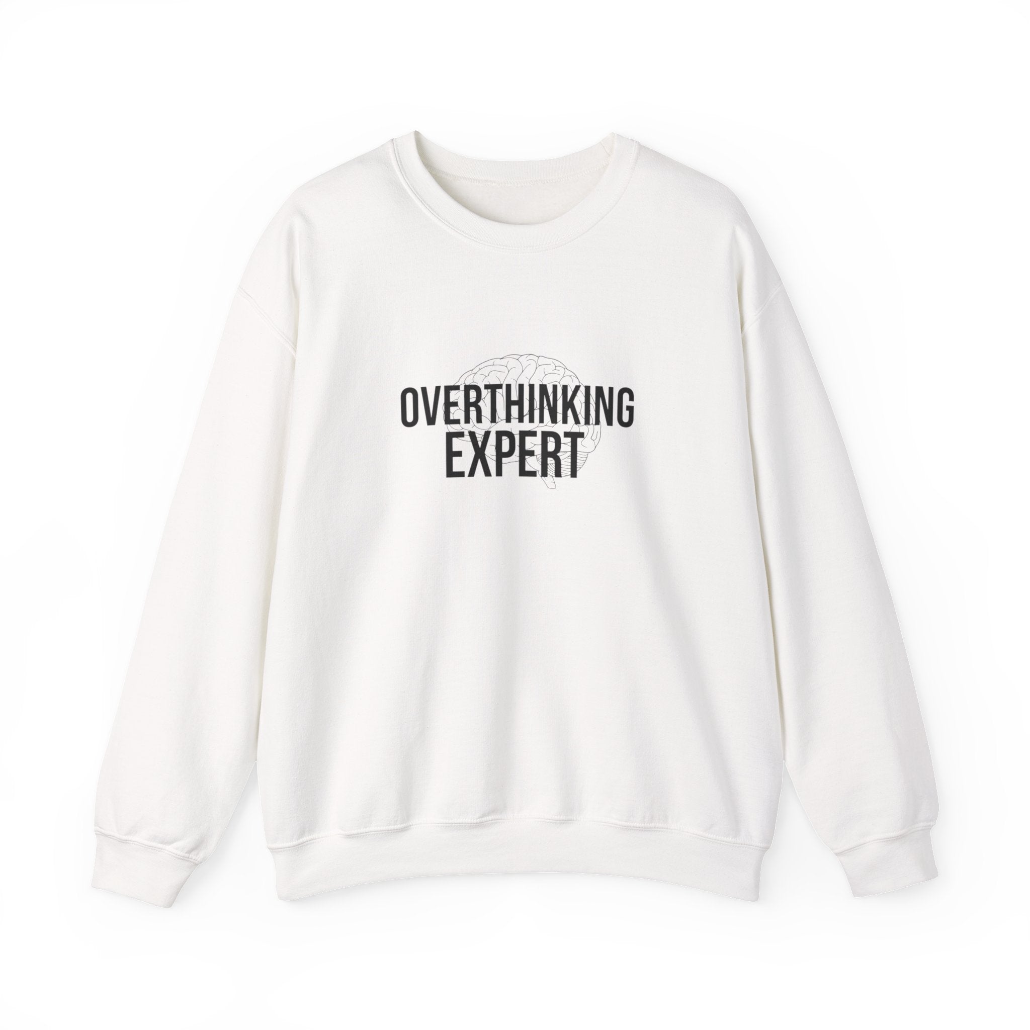 Overthinking Expert Sweatshirt | Sarcastic Quote, Self-Deprecating Humor