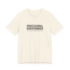 Professional Overthinker Tee | Sarcastic Shirt, Self-Deprecating Quote
