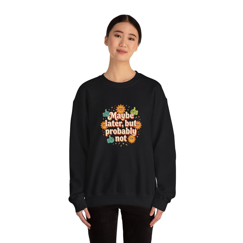 Crewneck Sweatshirt — "Maybe Later, But Probably Not" Retro Floral Graphic