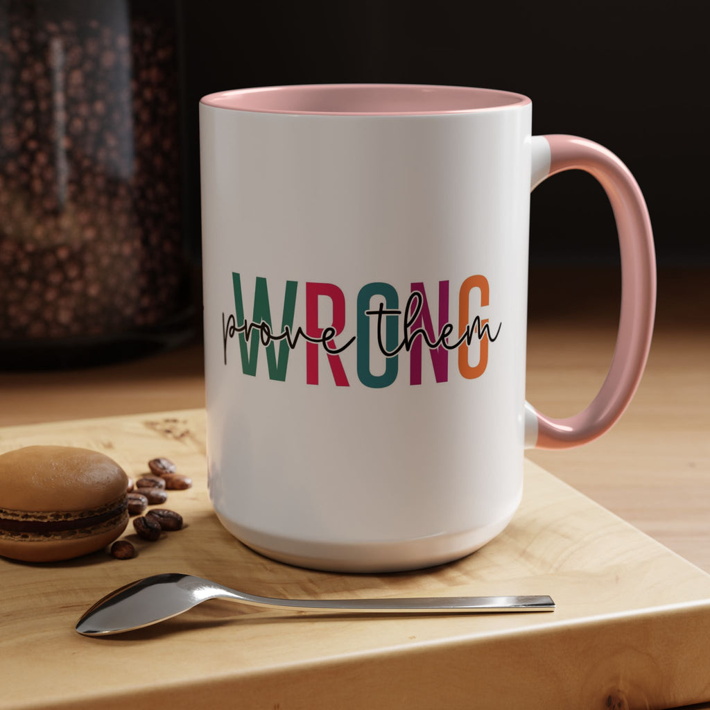 Accent Coffee Mug — "Prove Them Wrong" Colorful Motivational Ceramic Mug (11/15oz)