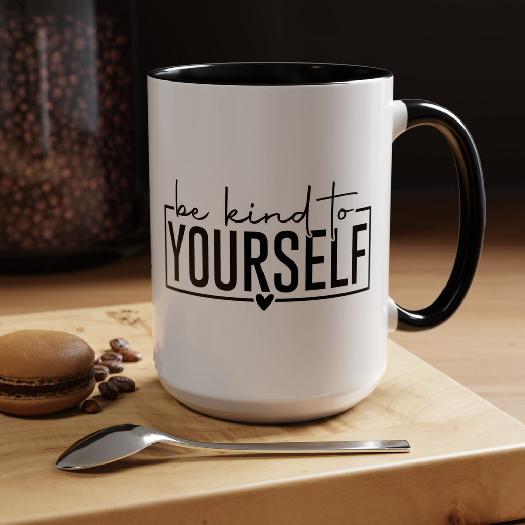 Be Kind To Yourself Accent Coffee Mug — Motivational Self-Care Tea Cup (11/15 oz)