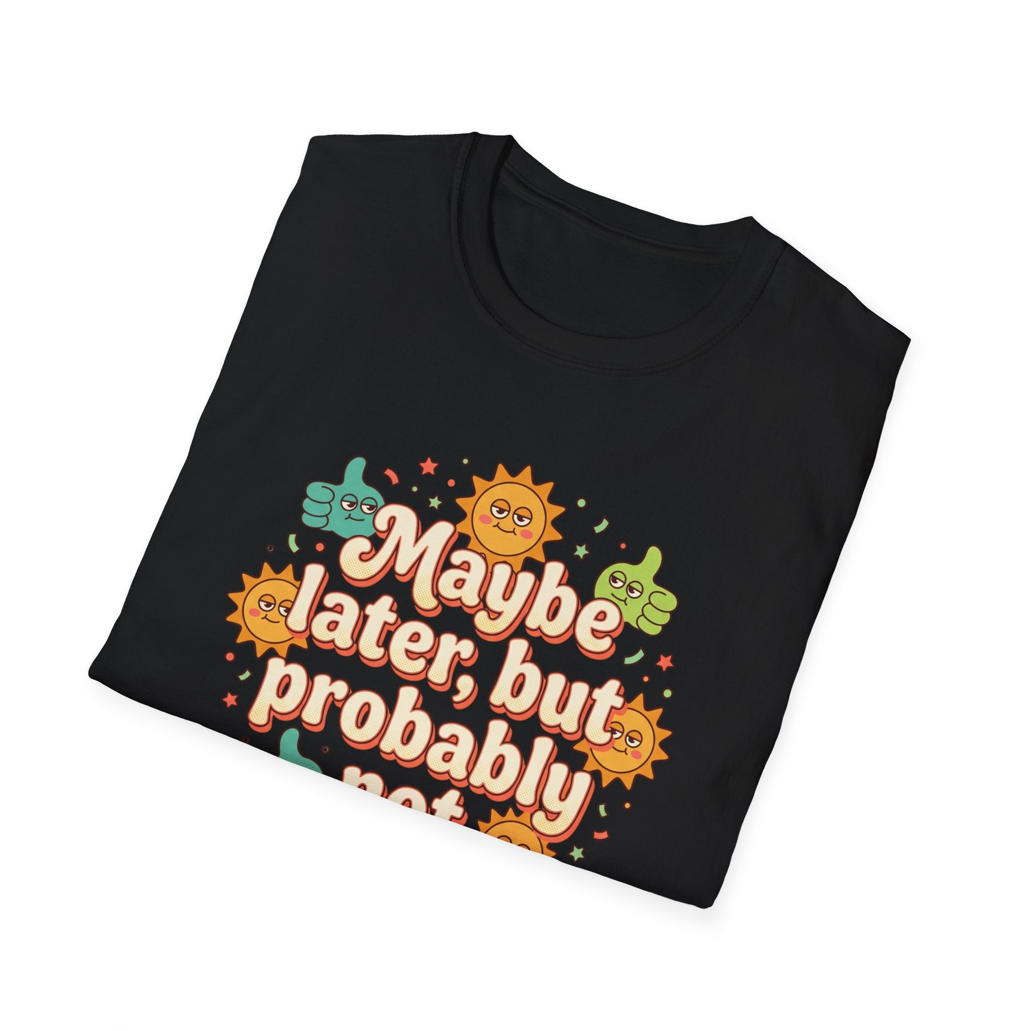 Maybe Later But Probably Not T-Shirt — Funny Retro Sun & Cactus Graphic Tee