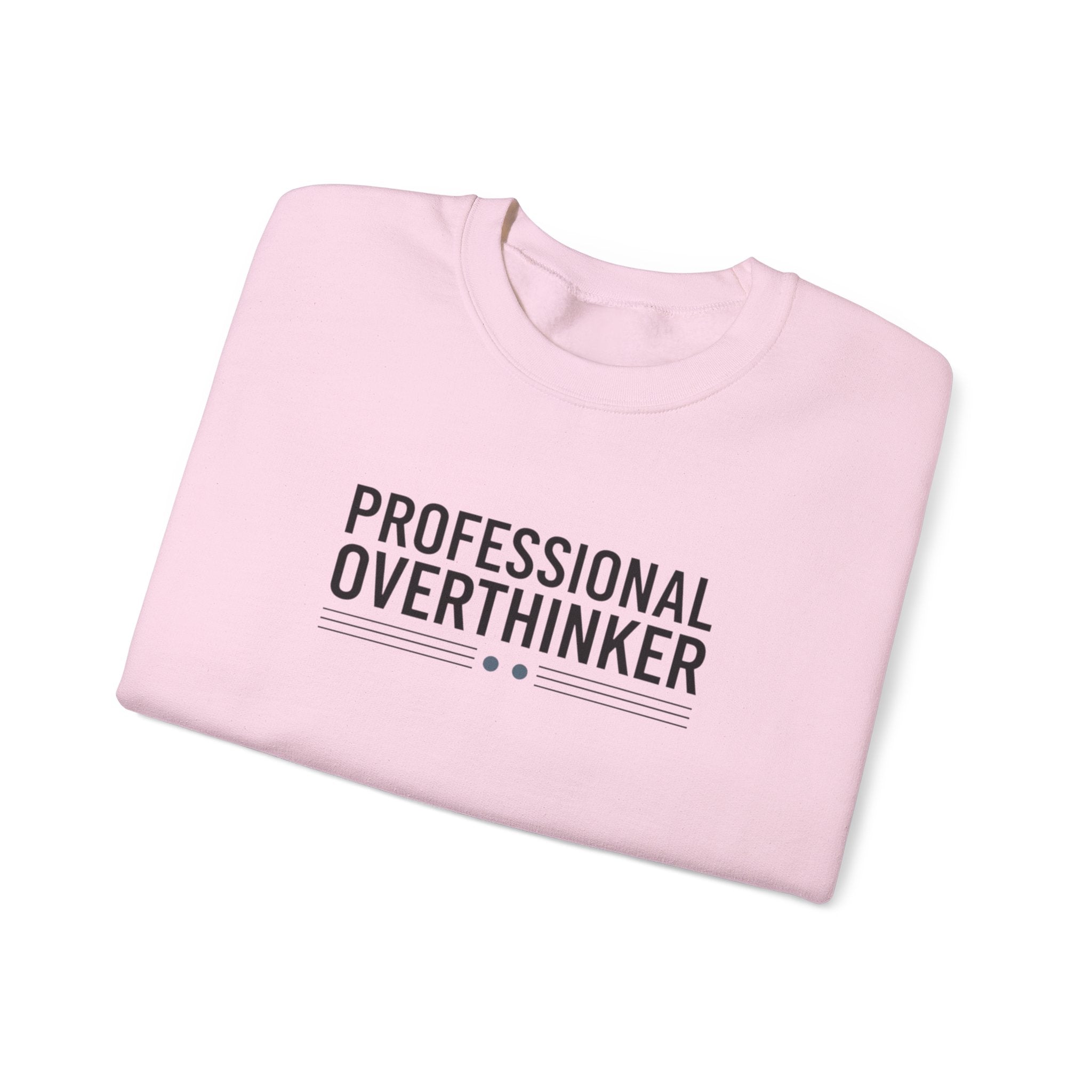 Professional Overthinker Sweatshirt | sarcastic shirt, self-deprecating quote