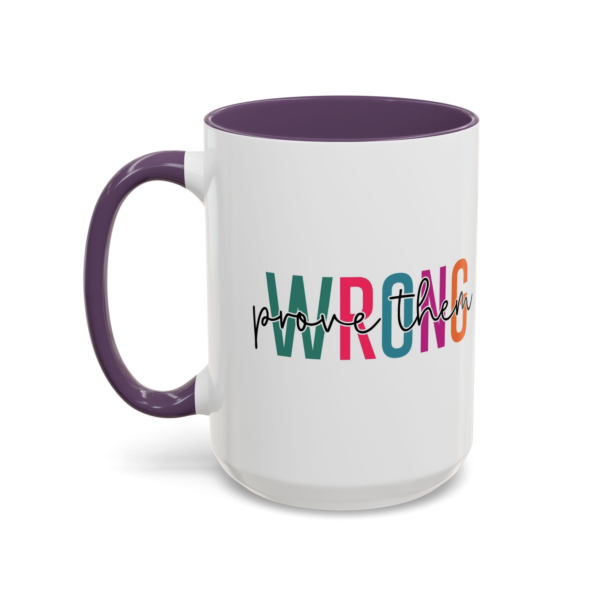 Accent Coffee Mug — "Prove Them Wrong" Colorful Motivational Ceramic Mug (11/15oz)