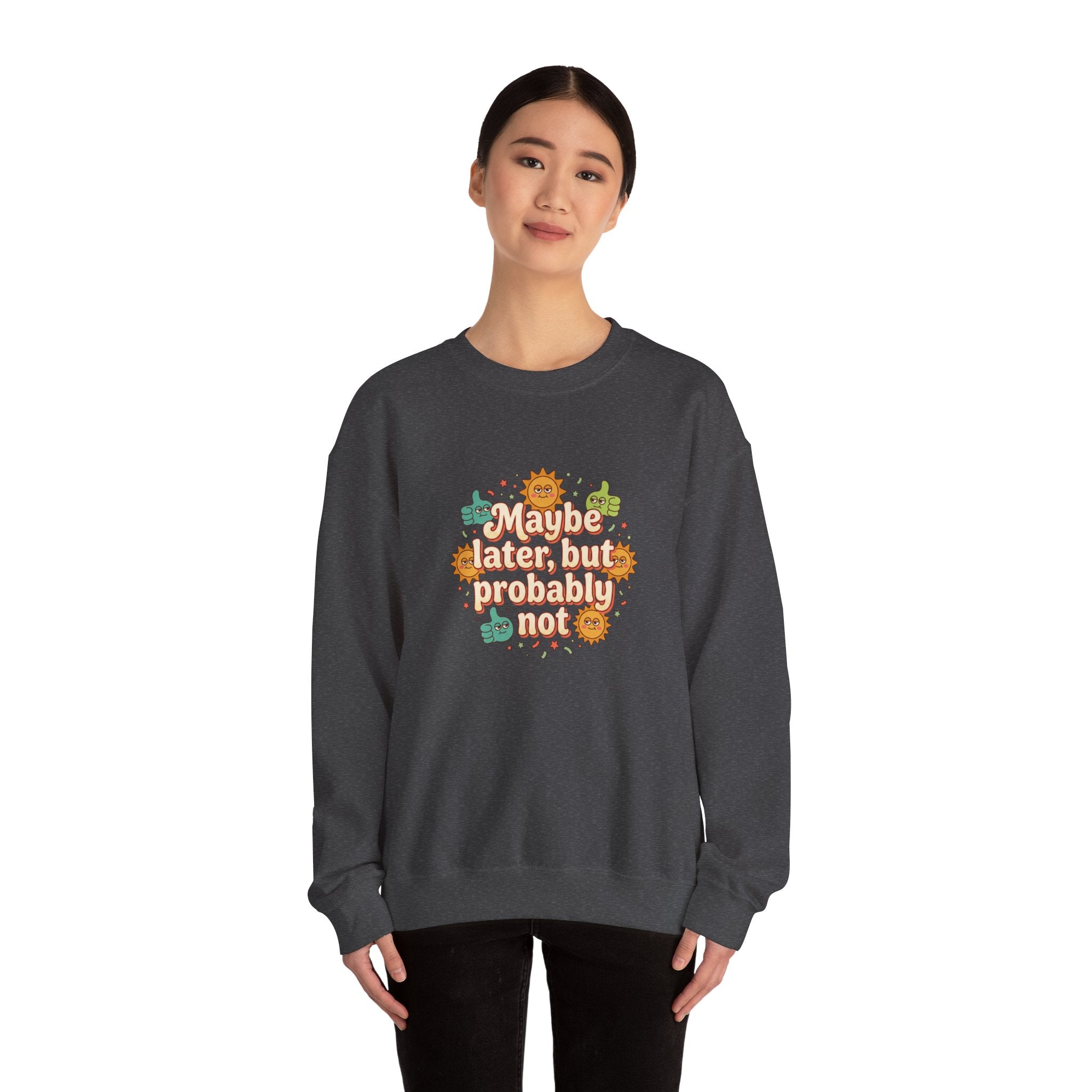 Crewneck Sweatshirt — "Maybe Later, But Probably Not" Retro Floral Graphic