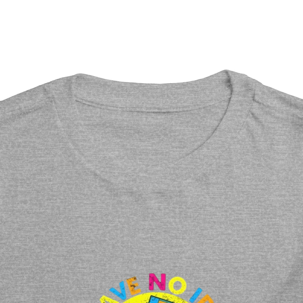 Toddler Tee — "I Have No Idea What This Is" Colorful Retro Toy Graphic