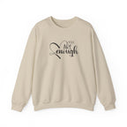 Crewneck Sweatshirt — "You Are Enough" Inspirational Heart Design