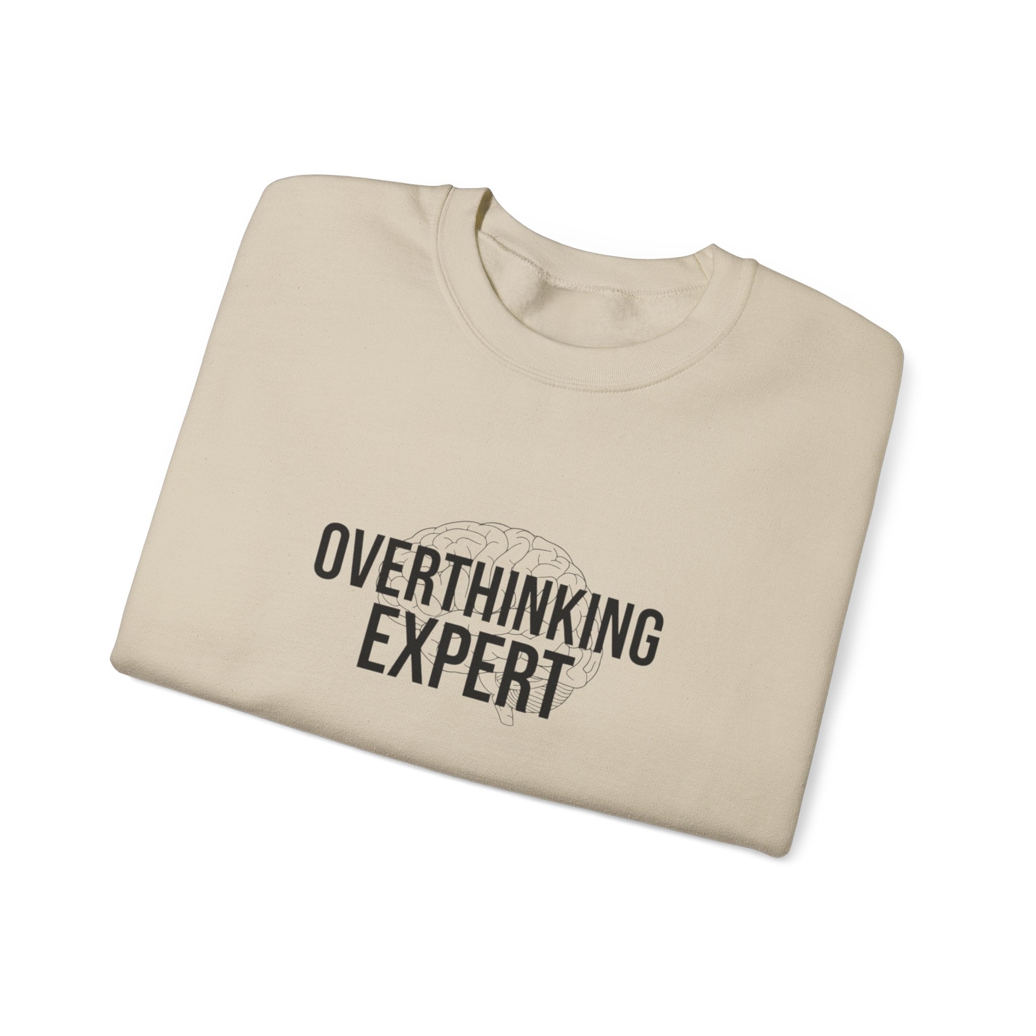 Overthinking Expert Sweatshirt | Sarcastic Quote, Self-Deprecating Humor