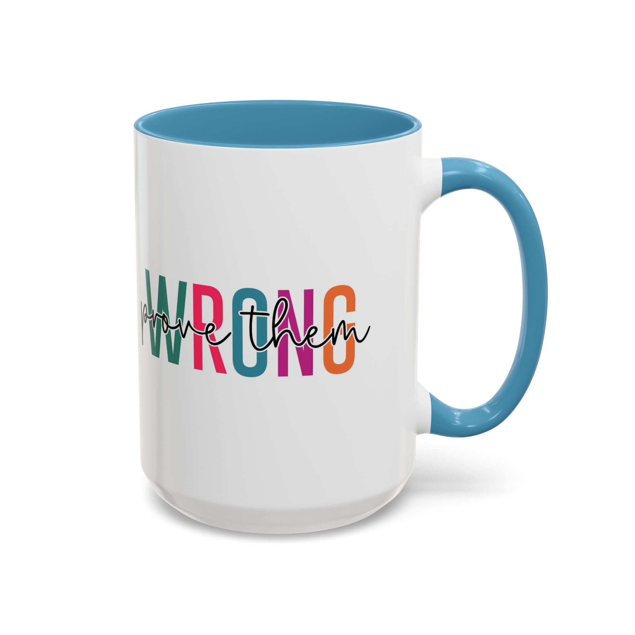 Accent Coffee Mug — "Prove Them Wrong" Colorful Motivational Ceramic Mug (11/15oz)