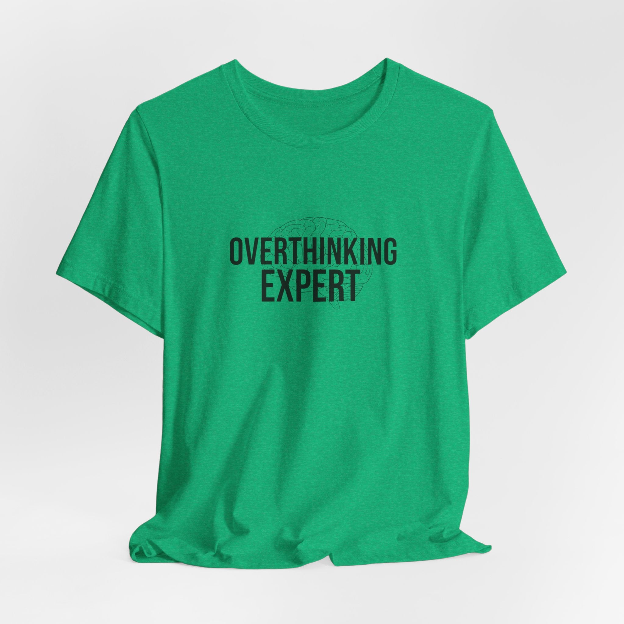 Overthinking Expert Tee | Sarcastic Shirt, Self-Deprecating Quote