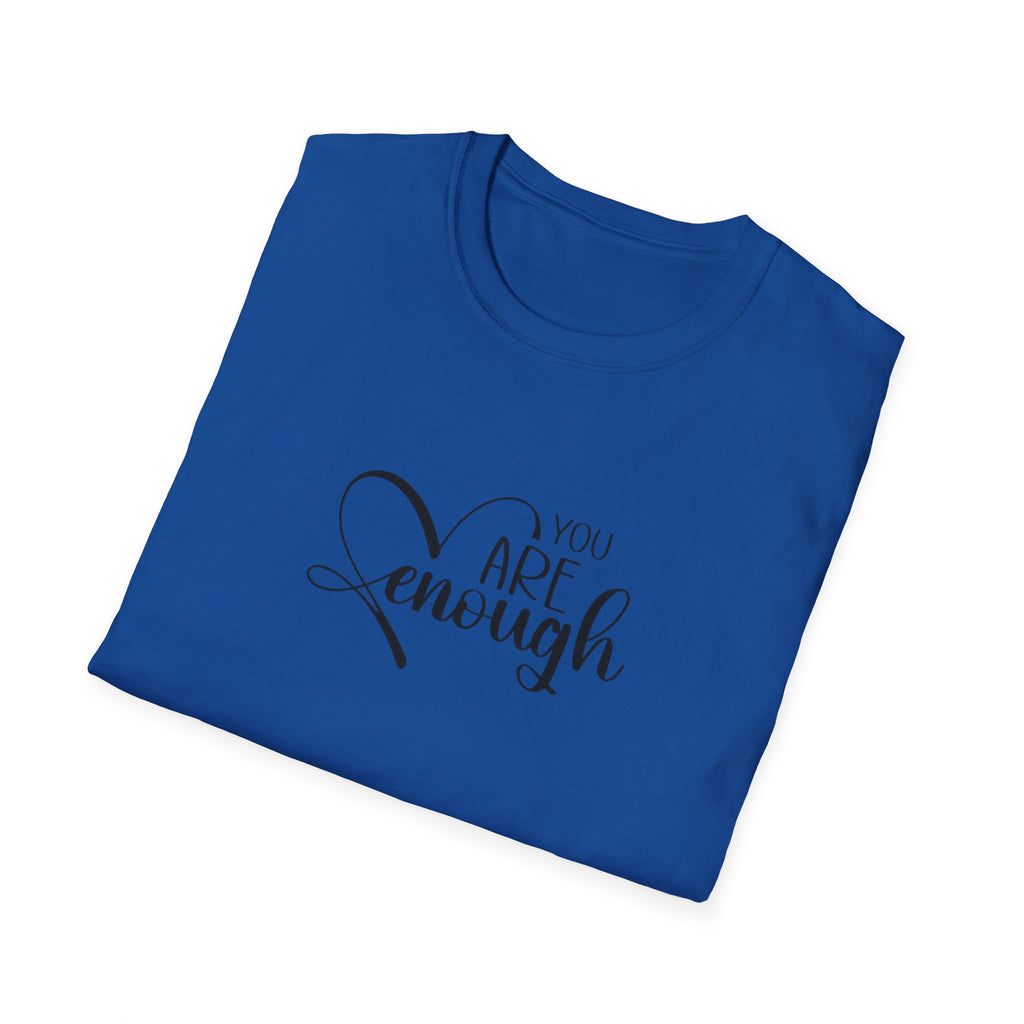 Are Enough T-Shirt — Inspirational "You Are Enough" Comfort Tee