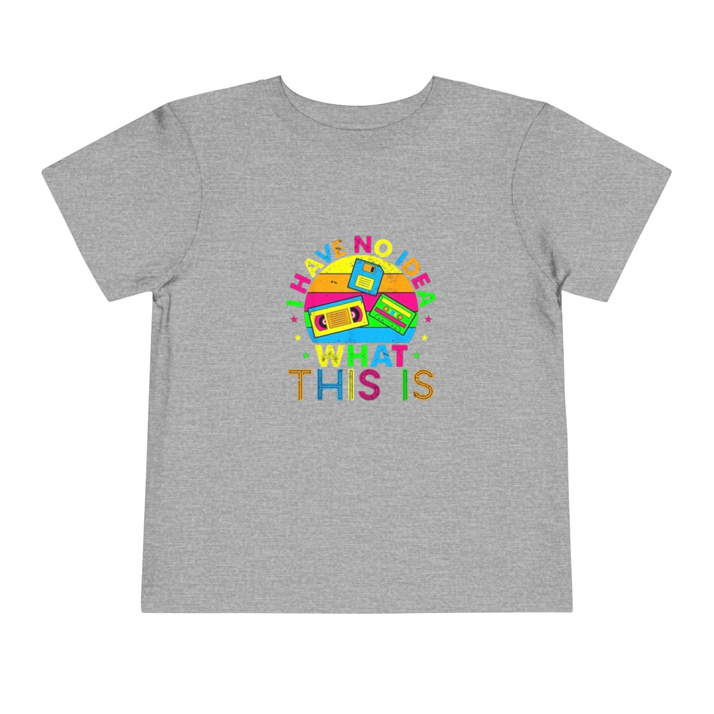 Toddler Tee — "I Have No Idea What This Is" Colorful Retro Toy Graphic
