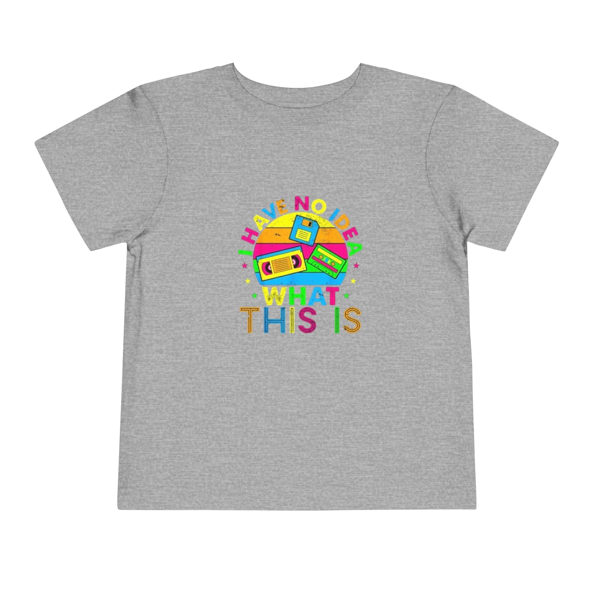 Toddler Tee — "I Have No Idea What This Is" Colorful Retro Toy Graphic