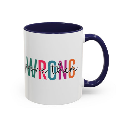 Accent Coffee Mug — "Prove Them Wrong" Colorful Motivational Ceramic Mug (11/15oz)