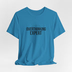 Overthinking Expert Tee | Sarcastic Shirt, Self-Deprecating Quote