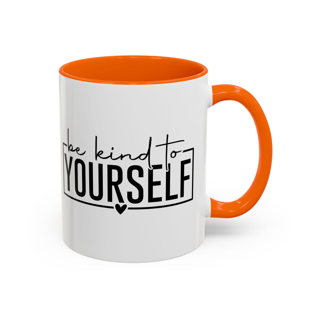 Be Kind To Yourself Accent Coffee Mug — Motivational Self-Care Tea Cup (11/15 oz)