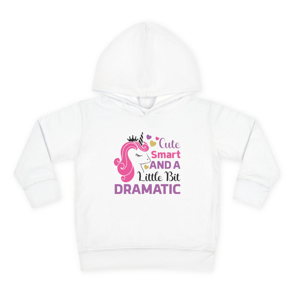 Toddler Hoodie — "Cute, Smart and a Little Bit Dramatic" Unicorn Pullover
